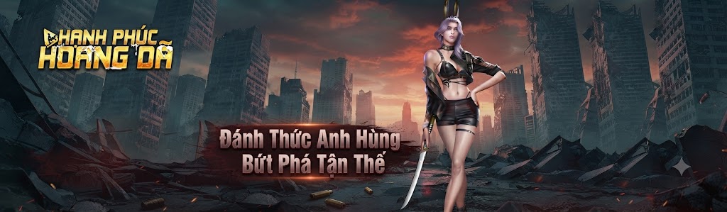 Đánh Thức Anh Hùng - Bứt Phá Tận Thế - Hạnh Phúc Hoang Dã