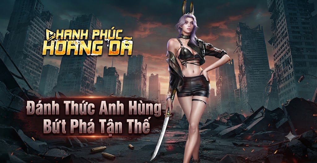 Đánh Thức Anh Hùng - Bứt Phá Tận Thế - Hạnh Phúc Hoang Dã