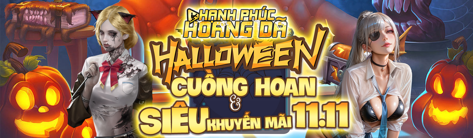 Halloween Cuồng Hoan + Siêu khuyến mãi 11.11- Hạnh Phúc Hoang Dã