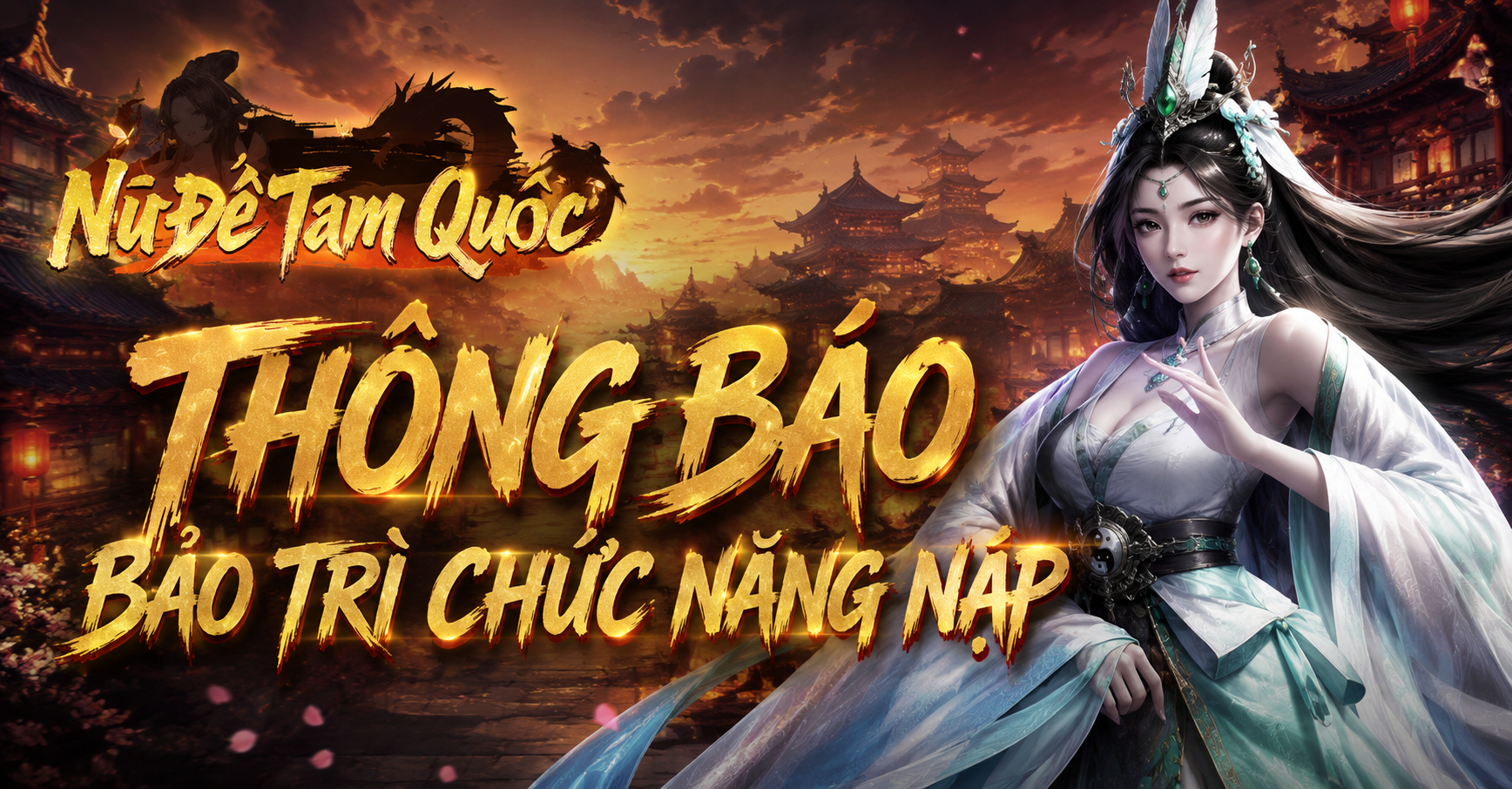 Thông Báo Bảo Trì Chức Năng Nạp - Nữ Đế Tam Quốc